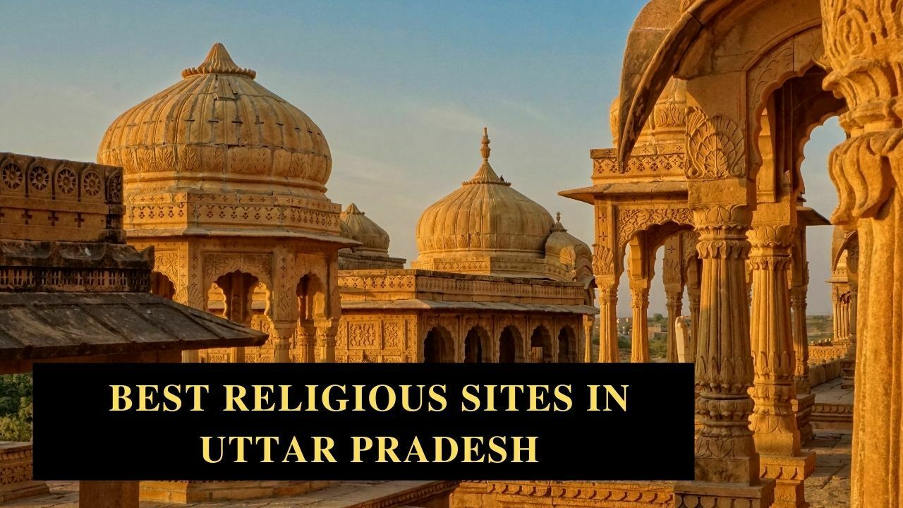 15 Best Religious Sites In Uttar Pradesh Must Visit Classy Nomad