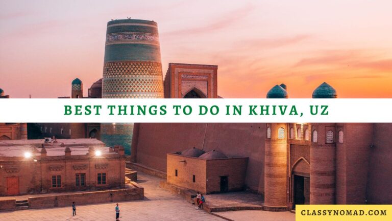 10 Best Things To Do In Khiva, Uzbekistan - Classy Nomad