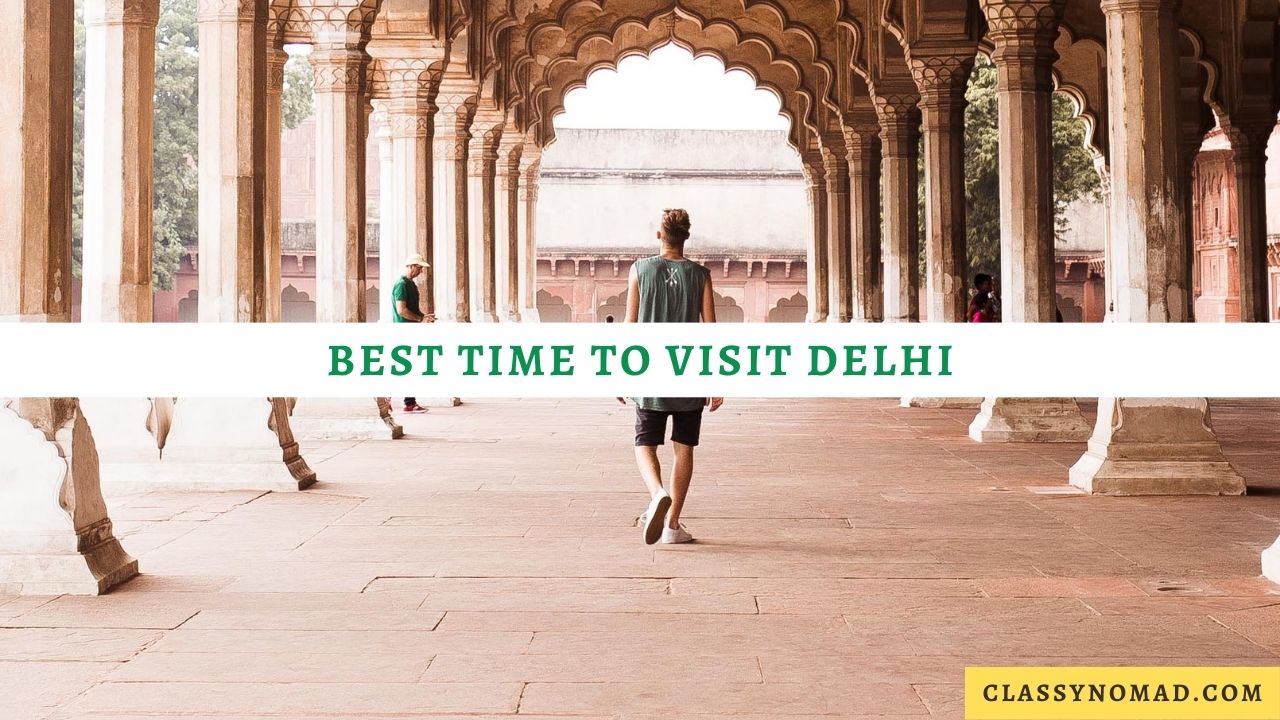Best Time to Visit Delhi