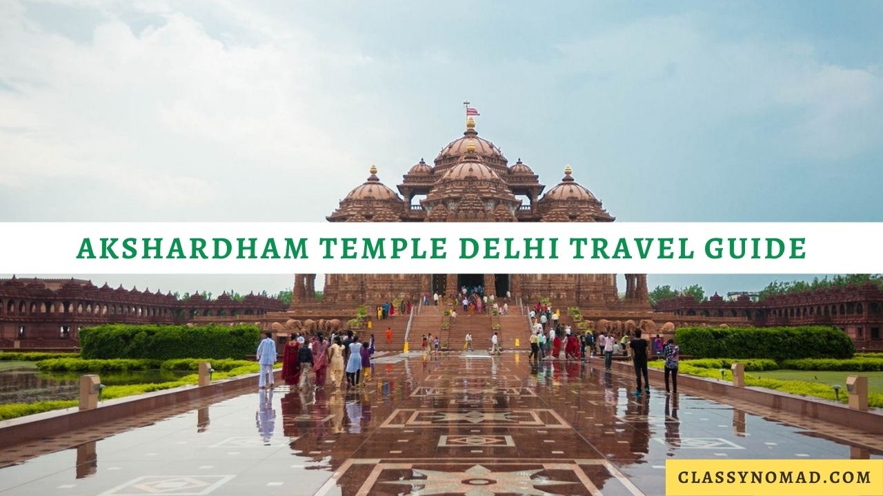 Akshardham Temple Delhi Travel Guide