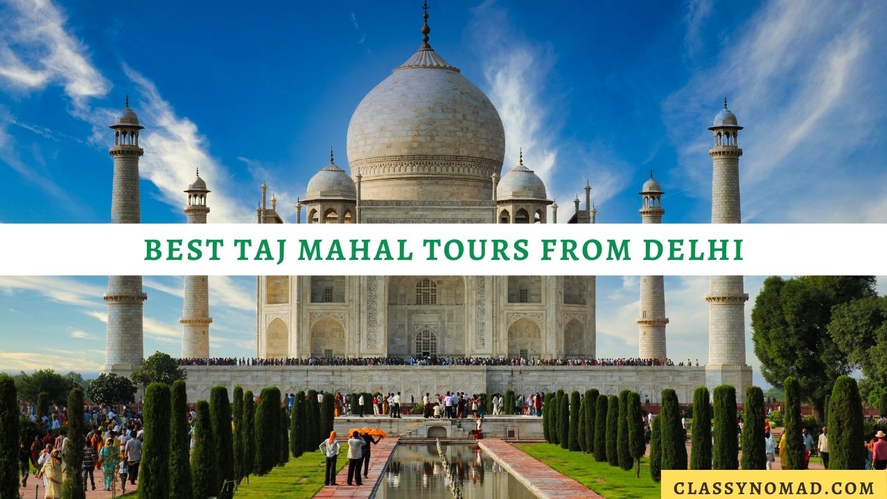 Best Taj Mahal Tours from Delhi